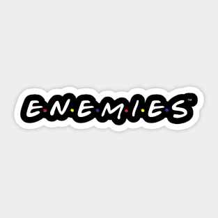 Enemies 90s Friends Parody/Homage Sticker